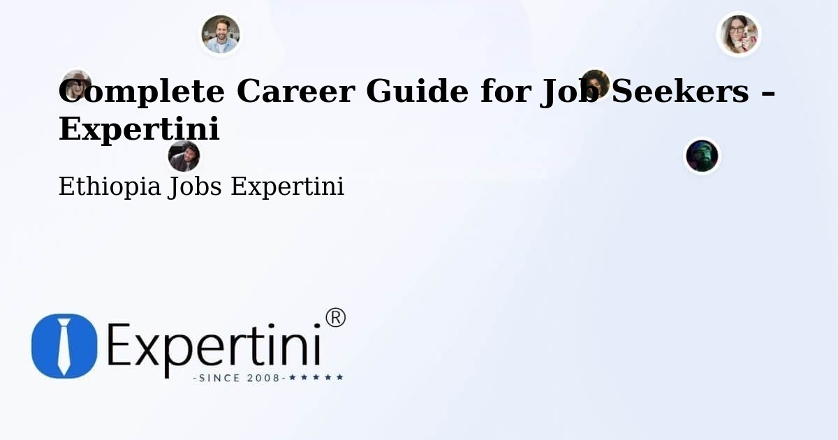 Career Guide for Job Seekers – Burē - Burē, Ethiopia Jobs Expertini