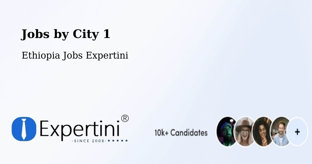 City Jobs in Ethiopia - Expertini
