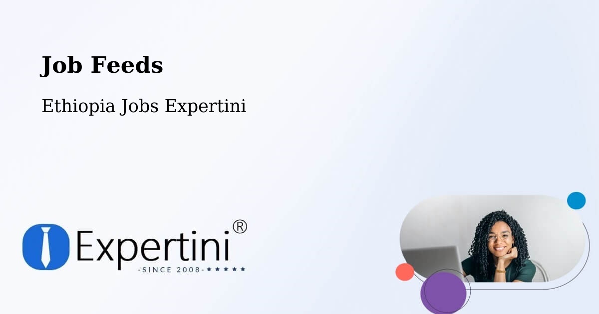 Job Listings Feed – Burē - Ethiopia Jobs Expertini