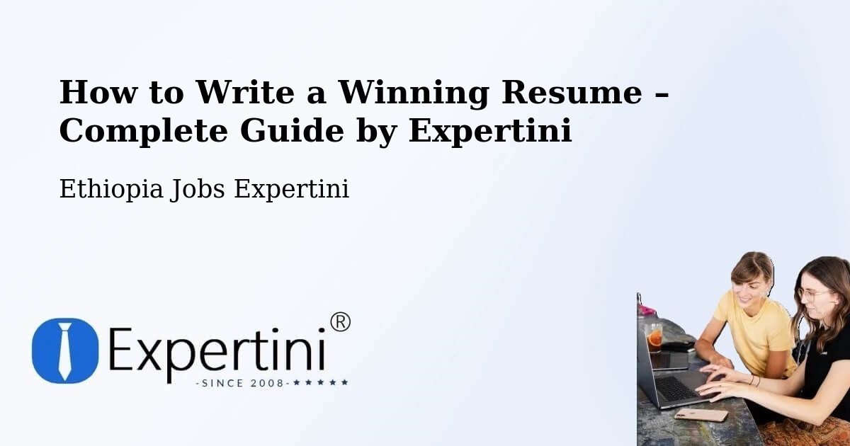 Resume Writing Guide for Job Seekers – Burē - Burē, Ethiopia Jobs Expertini