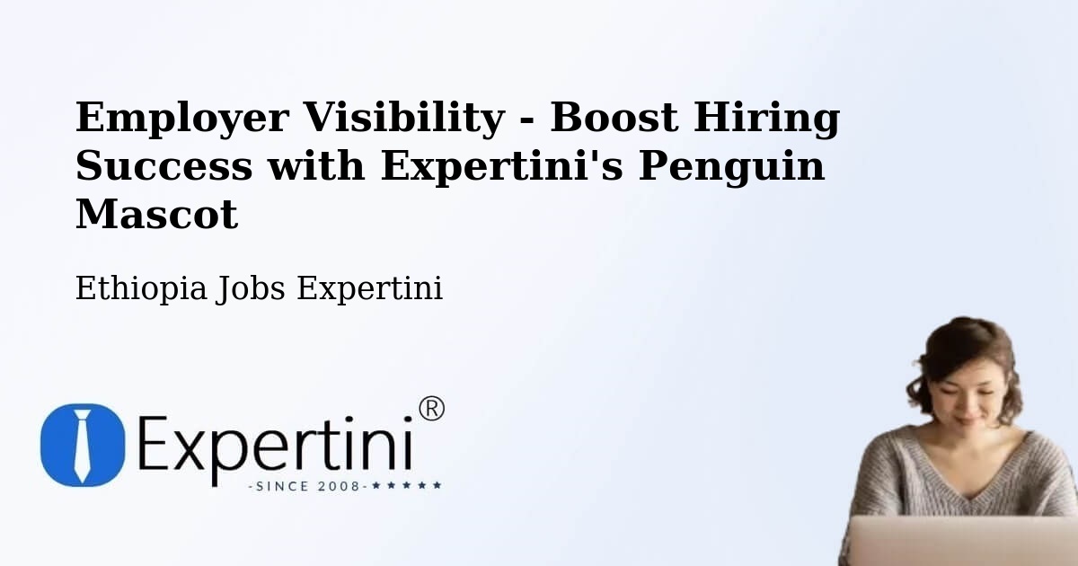 CV and Resume Visibility Optimization – Burē - Ethiopia Jobs Expertini