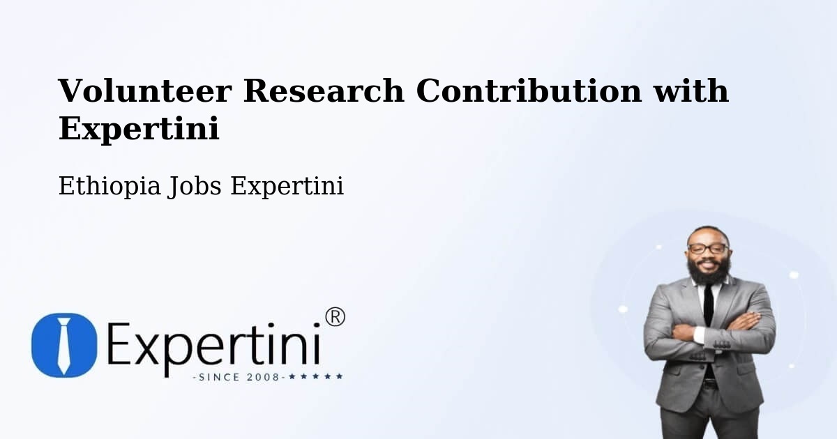 Volunteer Research Contribution Program – Burē - Ethiopia Jobs Expertini
